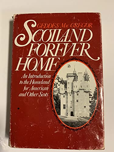 Beispielbild fr Scotland Forever Home : An Introduction to the Homeland for American and Other Scots zum Verkauf von Better World Books