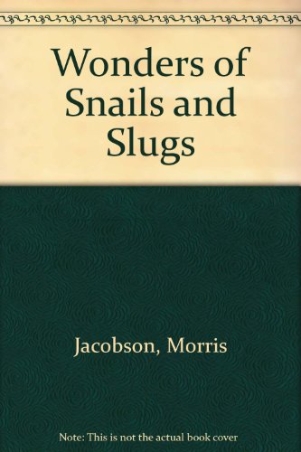 Beispielbild fr Wonders of Snails and Slugs zum Verkauf von Better World Books