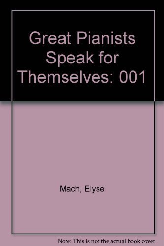 Stock image for Great Pianists Speak for Themselves for sale by Better World Books