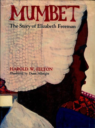 Stock image for Mumbet: The Story of Elizabeth Freeman for sale by ThriftBooks-Dallas