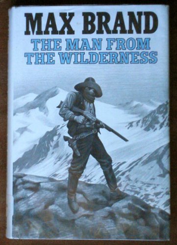 9780396078630: The Man from the Wilderness (Silver Star Western)