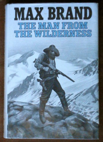 Stock image for The Man from the Wilderness for sale by B-Line Books