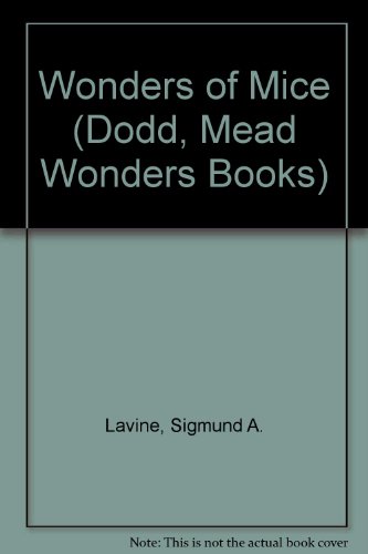 9780396078913: Wonders of Mice (Dodd, Mead Wonders Books)