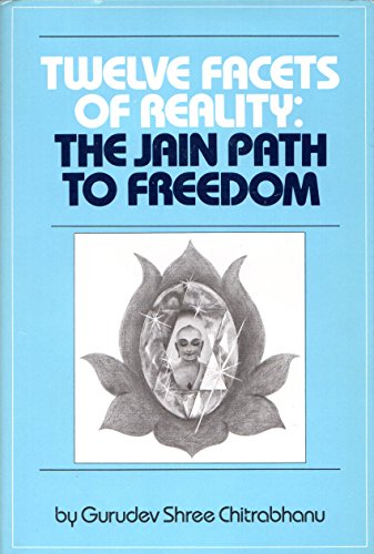 Beispielbild fr Twelve Facets of Reality: The Jain Path to Freedom zum Verkauf von HPB Inc.
