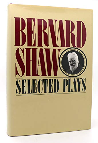 Stock image for Bernard Shaw: Selected Plays for sale by Booketeria Inc.