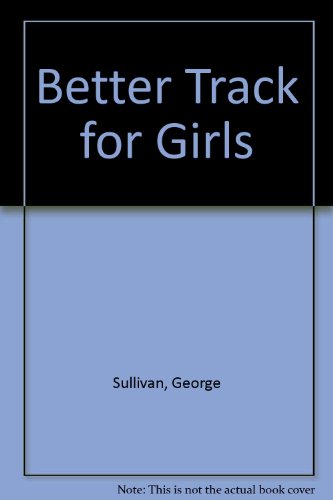 Better Track for Girls (9780396079118) by Sullivan, George