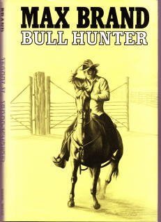 Bull Hunter (Silver Star Western) (9780396079163) by Brand, Max; Faust, Frederick Schiller