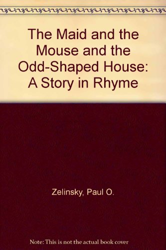 Stock image for The Maid and the Mouse and the Odd-Shaped House : A Story in Rhyme for sale by Better World Books