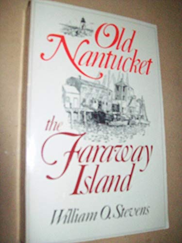 Stock image for Old Nantucket, the faraway island for sale by Wonder Book