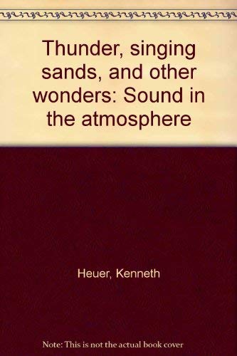 Beispielbild fr Thunder, Singing Sands, and Other Wonders : Sound in the Atmosphere zum Verkauf von Better World Books