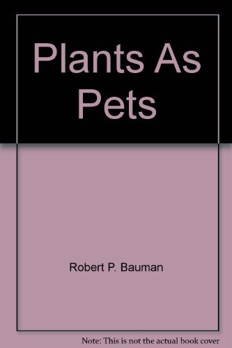 Beispielbild fr Plants as Pets zum Verkauf von Bramble Ridge Books