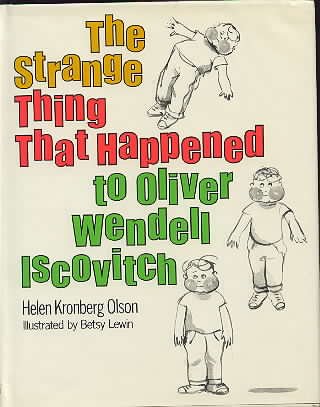 Strange Thing That Happened to Oliver Wendell Iscovitch (9780396081470) by Helen Kronberg Olson