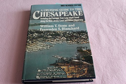 Beispielbild fr A Cruising Guide to the Chesapeake: Including the Passages from Long Island Sound Along the New Jersey Coast and Inland Waterway zum Verkauf von Wonder Book