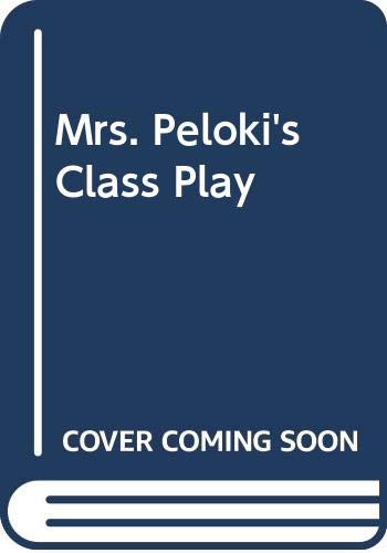 Mrs. Peloki's Class Play (9780396081784) by Oppenheim, Joanne