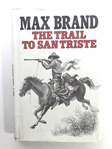 Beispielbild fr The Trail to San Triste (Silver Star Western) zum Verkauf von Books From California