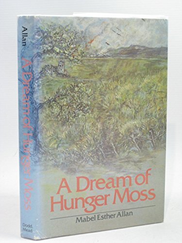 A dream of Hunger Moss (9780396082248) by Allan, Mabel Esther