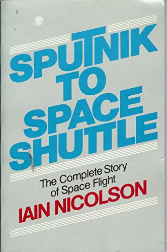 Sputnik to space shuttle (9780396082316) by Nicolson, Iain