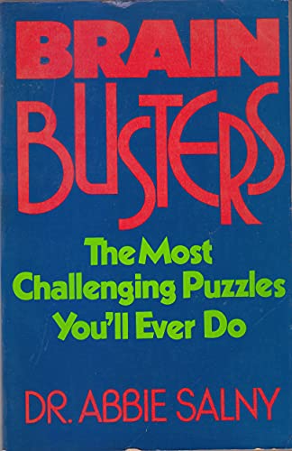 Brain-Busters: The Most Challenging Puzzles You'll Ever Do (9780396083054) by Salny, Abbie F.