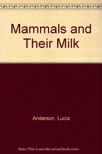 Stock image for Mammals and Their Milk for sale by Basement Seller 101