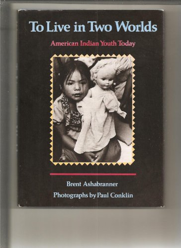 Stock image for To Live in Two Worlds: American Indian Youth Today for sale by N. Fagin Books