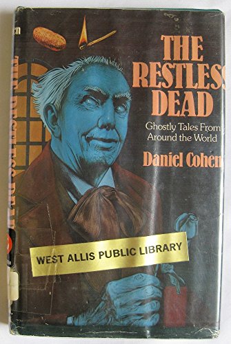 The Restless Dead: Ghostly Tales from Around the World (9780396083252) by Cohen, Daniel