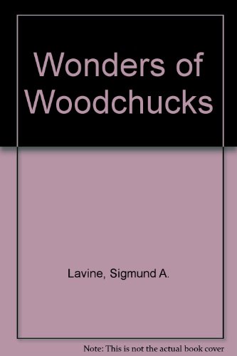 Beispielbild fr Wonders of Woodchucks zum Verkauf von Better World Books