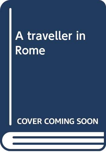 Beispielbild fr A Traveller in Rome zum Verkauf von Better World Books