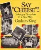 Beispielbild fr Say Cheese!: Looking at Snapshots in a New Way zum Verkauf von ThriftBooks-Atlanta