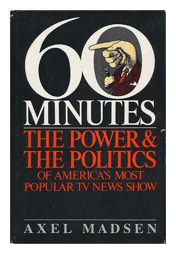 Imagen de archivo de Sixty Minutes: The Power and the Politics of America's Most Popular TV News Show a la venta por The Yard Sale Store