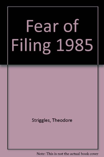 Fear of Filing 1985 (9780396084273) by Striggles, Theodore; Taylor, Barbara