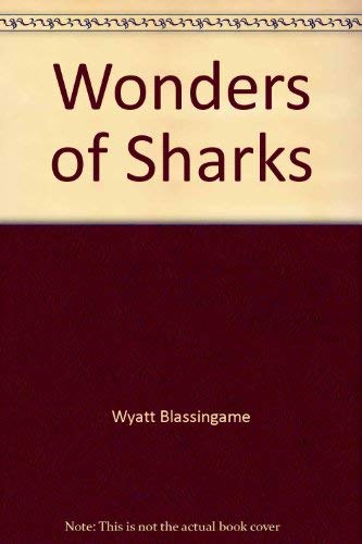 Wonders of sharks (9780396084631) by Blassingame, Wyatt