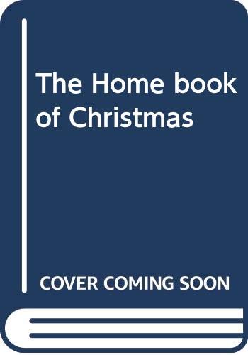 Imagen de archivo de The Home Book of Christmas a la venta por ThriftBooks-Dallas