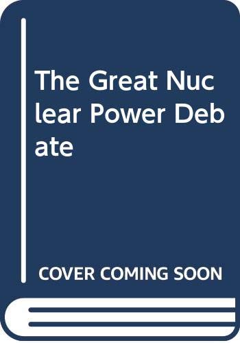 Imagen de archivo de The Great Nuclear Power Debate a la venta por Better World Books
