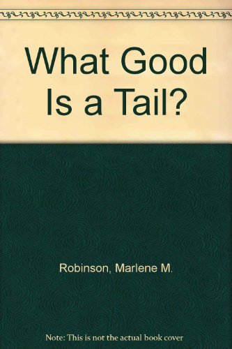 What Good is a Tail?