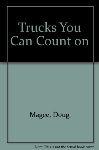 Stock image for Trucks You Can Count on for sale by ThriftBooks-Dallas