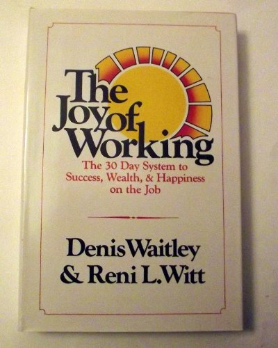 Beispielbild fr The Joy of Working: The 30 Day System to Success, Wealth, and Happiness on the Job zum Verkauf von Open Books