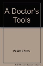 Beispielbild fr A Doctor's Tools zum Verkauf von SecondSale