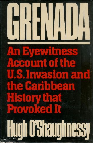 Imagen de archivo de Grenada: An Eyewitness Account of the U.S. Invasion and the Caribbean History That Provoked It a la venta por ThriftBooks-Atlanta