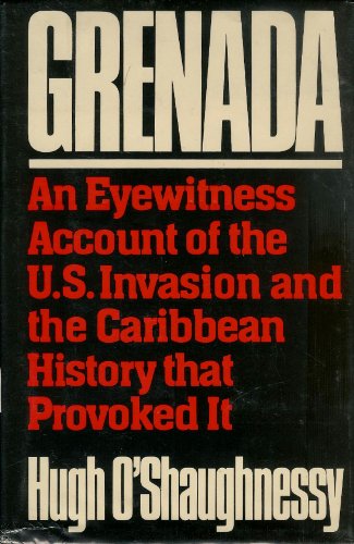 Grenada: An Eyewitness Account of the U.S. Invasion and the Caribbean History That Provoked It