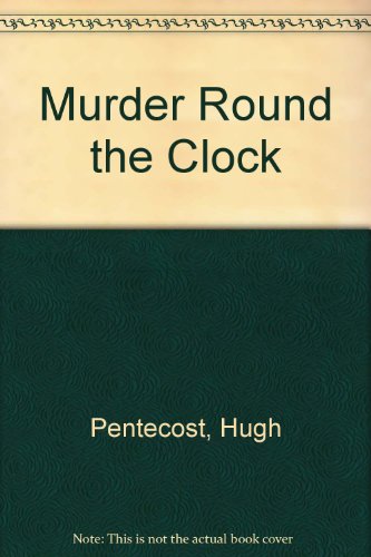 Murder Round the Clock (9780396085287) by Pentecost, Hugh