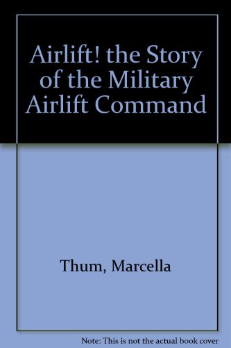 Stock image for Airlift : The Story of the Military Airlift Command for sale by Better World Books