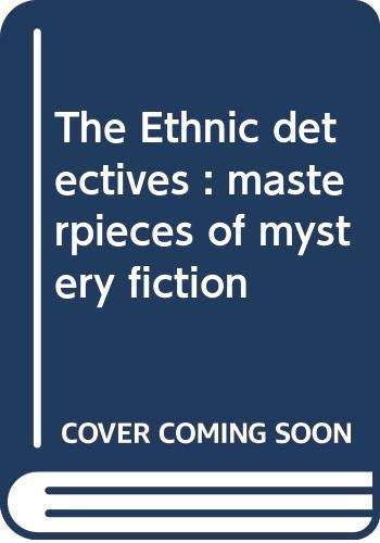 Imagen de archivo de The Ethnic Detectives : Masterpieces of Mystery Fiction a la venta por Better World Books