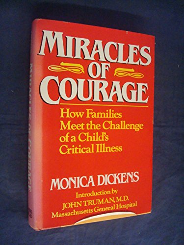 Miracles of Courage: How Families Meet the Challenge of a Child's Critical Illness