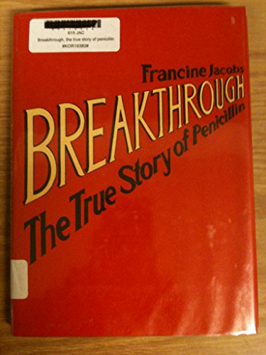 9780396085799: Breakthrough, the True Story of Penicillin