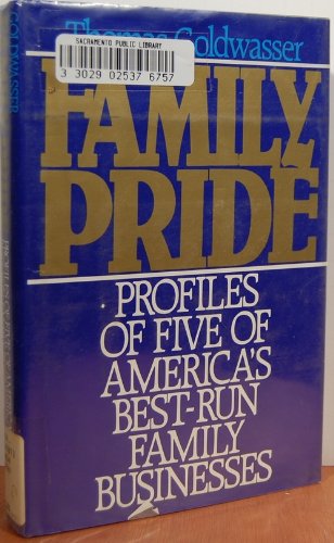 Stock image for Family Pride: Profiles of Five of America's Best-Run Family Businesses for sale by Wonder Book