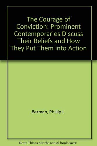9780396086222: The Courage of Conviction: Prominent Contemporaries Discuss Their Beliefs and How They Put Them into Action