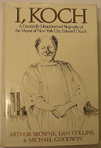 Beispielbild fr I, Koch : A Decidedly Unauthorized Biography of the Mayor of New York City zum Verkauf von Better World Books