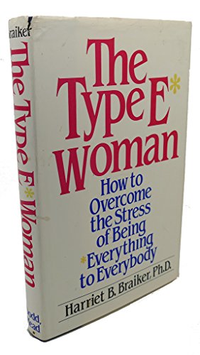 Stock image for The Type E Woman: How to Overcome the Stress of Being Everything to Everybody for sale by Your Online Bookstore