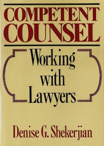 Beispielbild fr Competent Counsel: Working With Lawyers zum Verkauf von Wonder Book