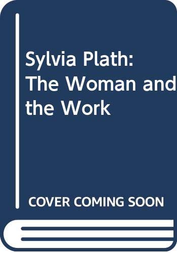 Sylvia Plath: The Woman and the Work - Butscher, Edward